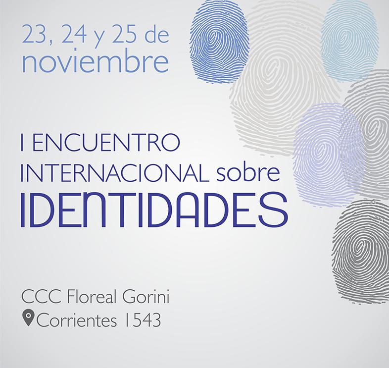 23, 24 y 25 de noviembre I Encuentro Internacional sobre Identidades
